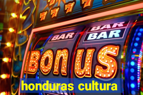 honduras cultura